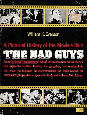 Bild des Verkufers fr The Bad Guis. A Pictorial History of the Movie Villain zum Verkauf von librisaggi