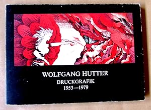 Wolfgang Hutter. Druckgrafik 1953-1979. Enthält: Lebenslauf, Vorwort, Verzeichnis der Abbildungen...