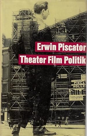 Theater, Film, Politik; ausgewählte Schriften / Erwin Piscator, hrsg. v. Ludwig Hoffmann