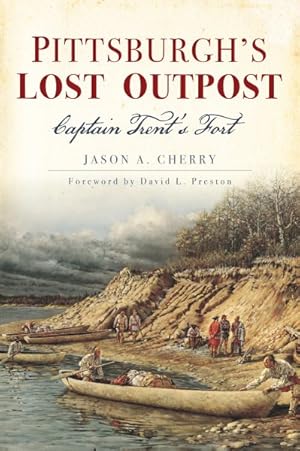 Seller image for Pittsburgh?s Lost Outpost : Captain Trent?s Fort for sale by GreatBookPrices