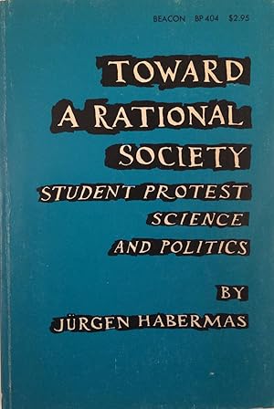 Image du vendeur pour Toward a rational society Student protest science and politics mis en vente par A Balzac A Rodin