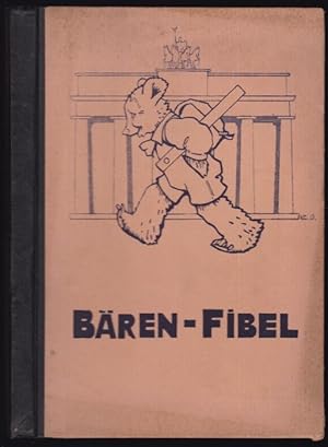 Bären-Fibel. Erstes Lesebuch für die Kinder Groß-Berlins. Auf Grund von Otto Zimmermanns Hansa-Fi...