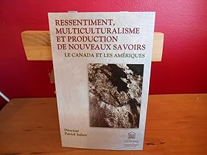 RESSENTIMENT MULTICULTURALISME ET PRODUCTION DE NOUVEAUX SAVOIRS LE CANADA ET LES AMERIQUES