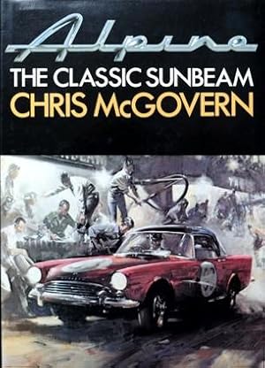 Bild des Verkufers fr Alpine :The Classic Sunbeam zum Verkauf von Martin Bott Bookdealers Ltd