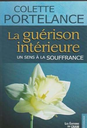 Image du vendeur pour La gurison intrieure : Un sens  la souffrance mis en vente par Livres Norrois