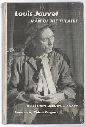 Louis Jouvet: Man of the Theatre by Bettina Liebowitz Knapp