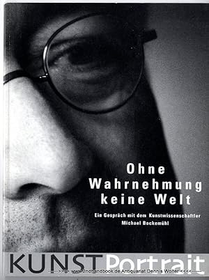 Bild des Verkufers fr Ohne Wahrnehmung keine Welt : ein Gesprch mit dem Kunstwissenschaftler Michael Bockemhl zum Verkauf von Dennis Wolter