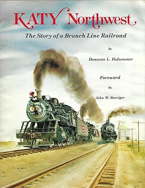 Seller image for Katy Northwest: The Story of a Branch Line Railroad for sale by Cher Bibler