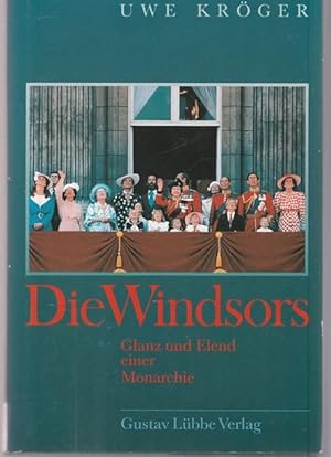 Die Windsors. Glanz und Elend einer Monarchie.