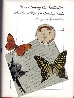 Seller image for Love Among the Butterflies: The Travels and Adventures of a Victorian Lady (The Secret Life of a Victorian Lady ) for sale by Dorley House Books, Inc.