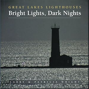 Bright Lights, Dark Nights, Great Lakes Lighthouses