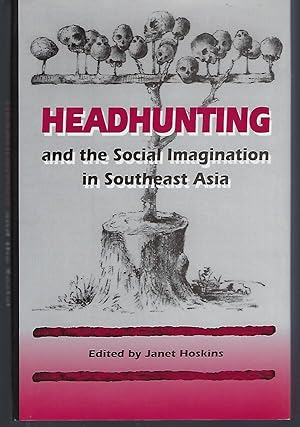 Seller image for Headhunting and the Social Imagination in Southeast Asia for sale by Turn-The-Page Books