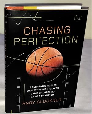 Seller image for Chasing Perfection: A Behind-the-Scenes Look at the High-Stakes Game of Creating an NBA Champion for sale by Idler Fine Books