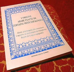 Seller image for L'origine arabe exacte de certains mots espagnols: tude accompagne des corrections  apporter au dictionnaire de l'Acadmie royale de langue Espagnole for sale by Antiquariat Clement