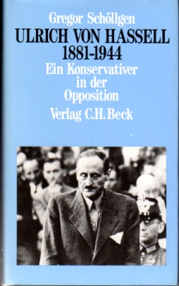 Seller image for Ulrich von Hassell 1881-1944. Ein Konservativer in der Opposition. for sale by KULTur-Antiquariat