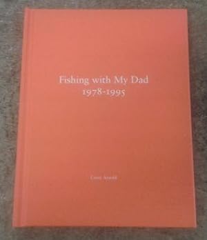 Seller image for Fishing with My Dad 1978-1995 (SIGNED) (Limited Edition #262 of 500) for sale by Book Gallery // Mike Riley