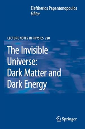 Seller image for The Invisible Universe: Dark Matter and Dark Energy for sale by BuchWeltWeit Ludwig Meier e.K.