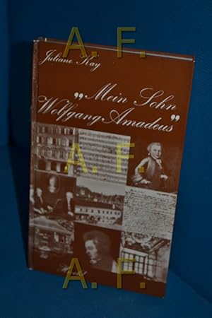 Immagine del venditore per Mein Sohn Wolfgang Amadeus : Glck u. Tragik des Vaters Leopold Mozart venduto da Antiquarische Fundgrube e.U.