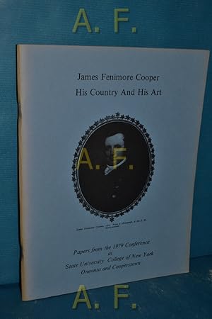 Image du vendeur pour James Fenimore Cooper His Country And His Art : Papers from the 1979 Conference at State University College of New York, Oneonta and Cooperstown. mis en vente par Antiquarische Fundgrube e.U.