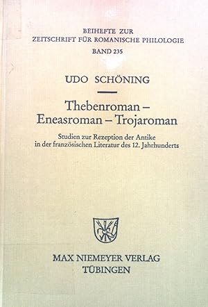 Bild des Verkufers fr Thebenroman - Eneasroman - Trojaroman : Studien zur Rezeption der Antike in der franzsischen Literatur des 12. Jahrhunderts. Zeitschrift fr romanische Philologie / Beihefte zur Zeitschrift fr romanische Philologie ; Bd. 235 zum Verkauf von books4less (Versandantiquariat Petra Gros GmbH & Co. KG)