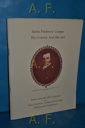 Image du vendeur pour James Fenimore Cooper His Country And His Art : Papers from the 1980 Conference at State University College of New York, Oneonta and Cooperstown. mis en vente par Antiquarische Fundgrube e.U.