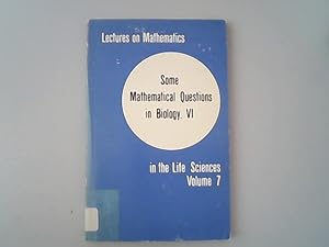 Seller image for Some mathematical questions in biology. VI, [Proceedings of the Eighth symposium on mathematical biology held in San Francisco, February, 1974. Lectures on mathematics in the life sciences, Volume 7. for sale by Antiquariat Bookfarm