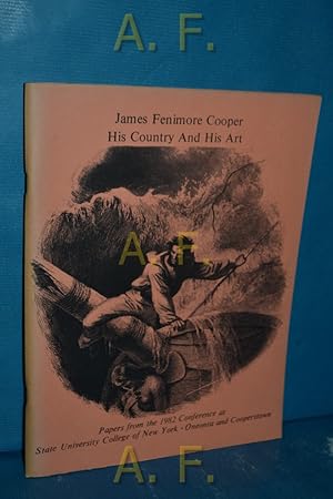 Image du vendeur pour James Fenimore Cooper His Country And His Art : Papers from the 1982 Conference at State University College of New York, Oneonta and Cooperstown. mis en vente par Antiquarische Fundgrube e.U.