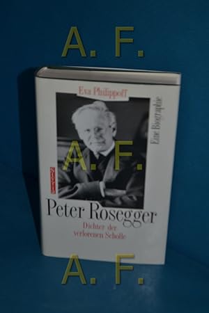 Bild des Verkufers fr Peter Rosegger : Dichter der verlorenen Scholle , eine Biographie zum Verkauf von Antiquarische Fundgrube e.U.