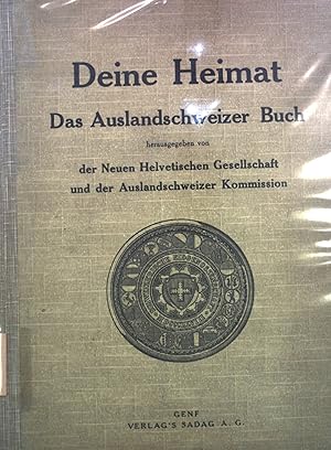 Bild des Verkufers fr Deine Heimat: Das Auslandschweizer Buch. zum Verkauf von books4less (Versandantiquariat Petra Gros GmbH & Co. KG)