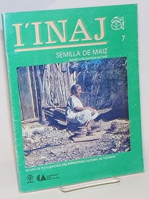 Imagen del vendedor de I'INAJ Semilla de Maiz: revista de divulgacion del patrimonio cultura de Yucatan #7, agosto a noviembre de 1992 a la venta por Bolerium Books Inc.