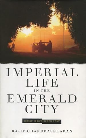 Imperial Life in the Emerald City: Inside Iraq's Green Zone