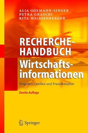 Recherchehandbuch Wirtschaftsinformationen : Vorgehen, Quellen und Praxisbeispiele. Alja Goemann-...