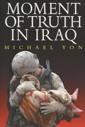 Seller image for Moment Of Truth In Iraq for sale by Kenneth A. Himber