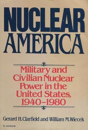 Seller image for Nuclear America: Military and Civilian Power in the U.S., 1940-1980 for sale by Kenneth A. Himber