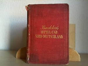 Mittel- und Nord-Deutschland. Handbuch für Reisende. 15. neu bearb. Auflage. (= Baedekers Reiseh...