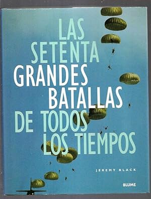 Seller image for SETENTA GRANDES BATALLAS DE TODOS LOS TIEMPOS - LAS for sale by Desvn del Libro / Desvan del Libro, SL