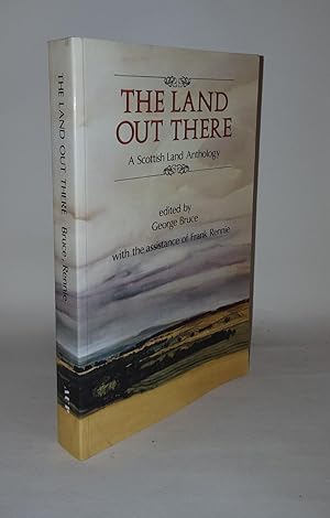 THE LAND OUT THERE A Scottish Land Anthology