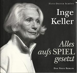 Inge Keller, alles aufs Spiel gesetzt.