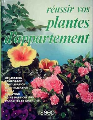 Image du vendeur pour R?ussir vos plantes d'appartement - Pierre Nessmann mis en vente par Book Hmisphres