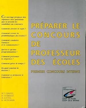 Pr parer le concours de professeur des  coles. Premier concours interne - Marie-Th r se Chaduc