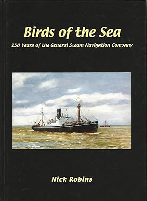 Bild des Verkufers fr Birds of the Sea. 150 Years of the General Steam Navigation Company. zum Verkauf von Lewitz Antiquariat