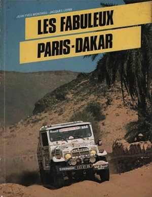 Les fabuleux Paris-Dakar - J.Y. Montagu