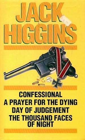 Seller image for Confessional / A prayer for the dying / Day of judgement / The thousand faces of night - Jack Higgins for sale by Book Hmisphres