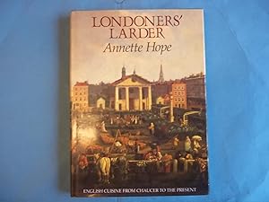 Bild des Verkufers fr Londoners' Larder. English Cuisine from Chaucer to the Present. zum Verkauf von Carmarthenshire Rare Books