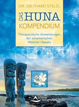 Bild des Verkufers fr Das Huna-Kompendium : Therapeutische Anwendungen der schamanischen Weisheit Hawaiis zum Verkauf von AHA-BUCH GmbH