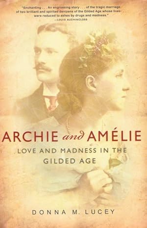 ARCHIE and AMELIE - Love and Madness in the Gilded Age