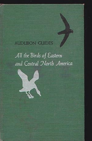 Seller image for ALL THE BIRDS OF EASTERN AND CENTRAL NORTH AMERICA ( Audubon Guides) for sale by Grandmahawk's Eyrie