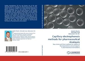 Seller image for Capillary electrophoresis methods for pharmaceuitcal Analaysis : Non-chiral and Chiral methods for analysis of fluoroquinolones and primaquine in pharmaceutical formulations for sale by AHA-BUCH GmbH