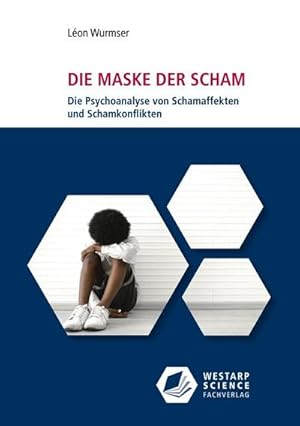 Bild des Verkufers fr Die Maske der Scham : Die Psychoanalyse von Schamaffekten und Schamkonflikten zum Verkauf von AHA-BUCH GmbH