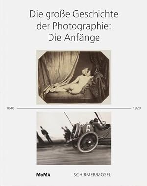 Seller image for Die groe Geschichte der Photographie: Die Anfnge 1840-1920 for sale by AHA-BUCH GmbH